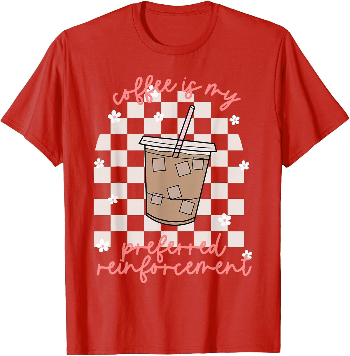 Coffee is My Preferred Reinforcement Behavior Therapy Humor T-Shirt - Red