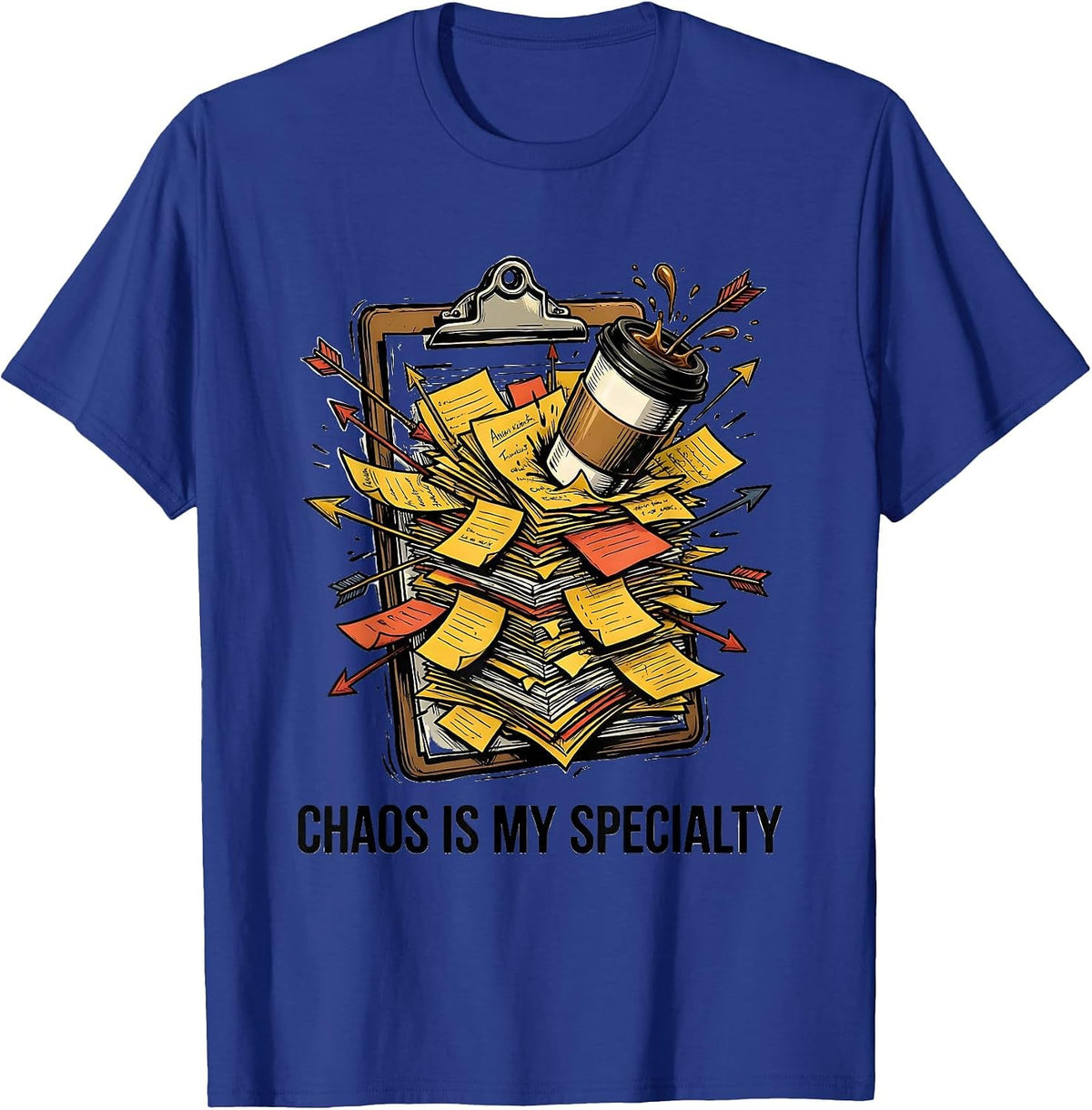 Chaos Is My Specialty Chaos Coordinator Design T-Shirt - Royal Blue