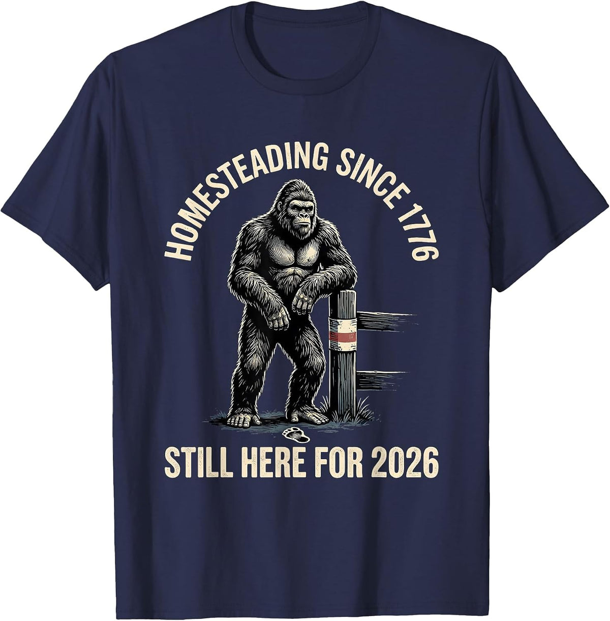 Homesteading Since 1776, Still Here for 2026 Patriotic T-Shirt - Navy Blue