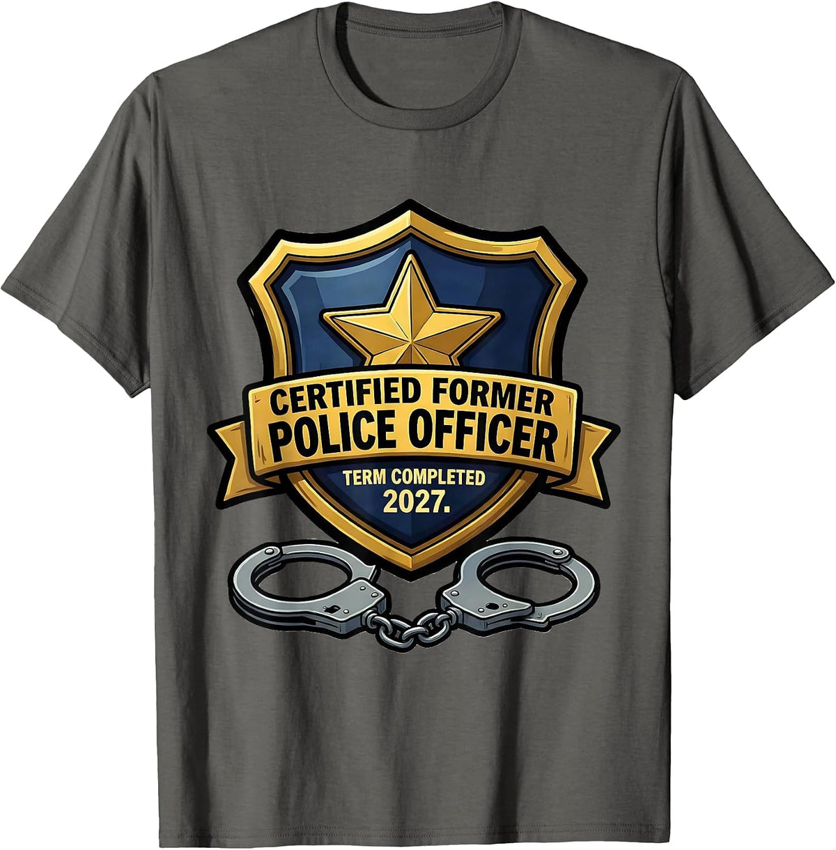 Certified Former Police Officer. Term Completed 2027. T-Shirt - Asphalt Grey