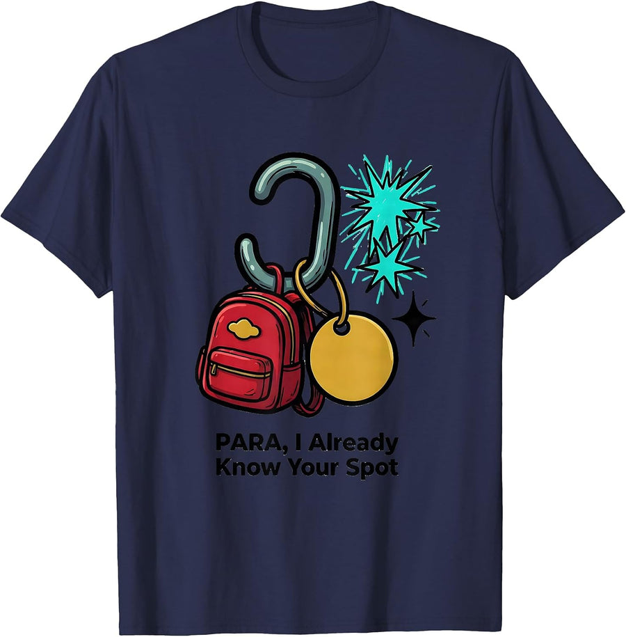 PARA, I Already Know Your Spot Funny Paraeducator Back T-Shirt - Navy Blue