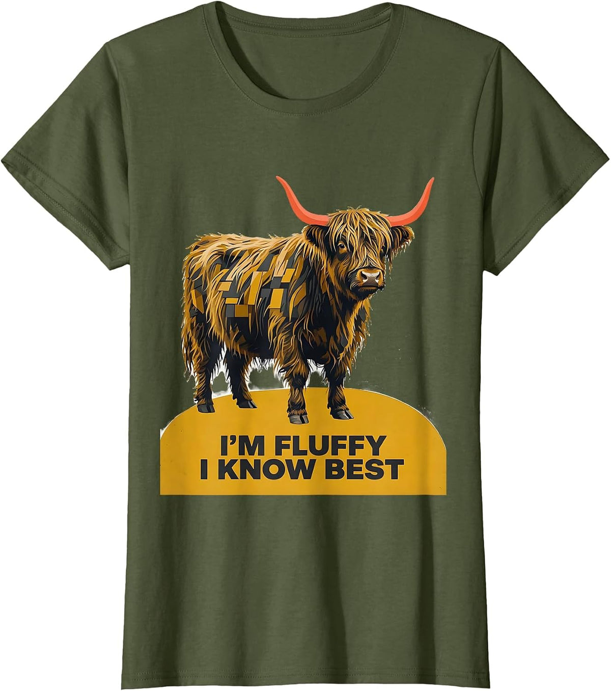 Women's I'm Fluffy I Know Best Funny Highland Cow Cute Animal Humor T-Shirt - Olive Green