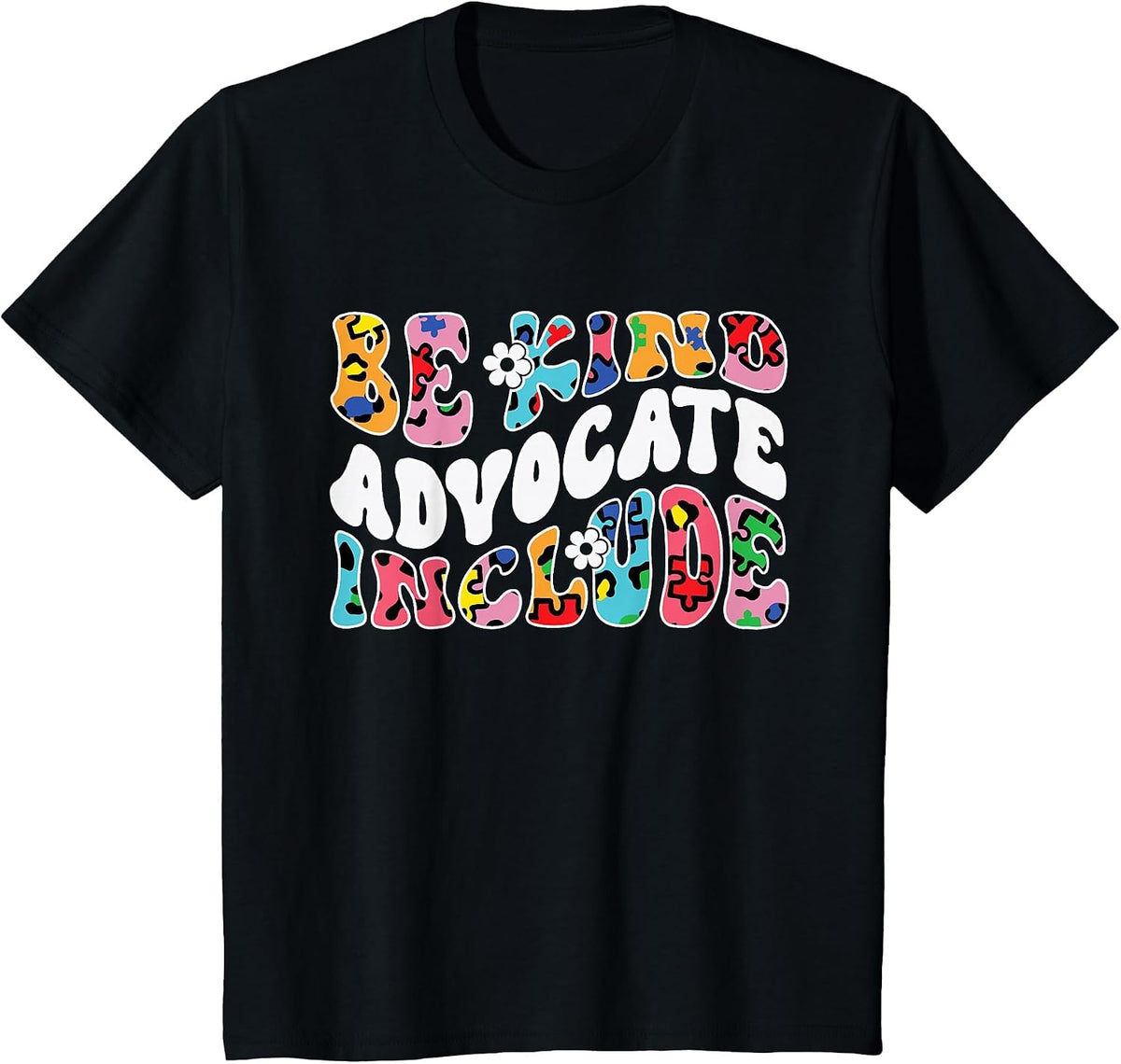 Autism Awareness Be Kind Advocate Include Autism T-Shirt - Black