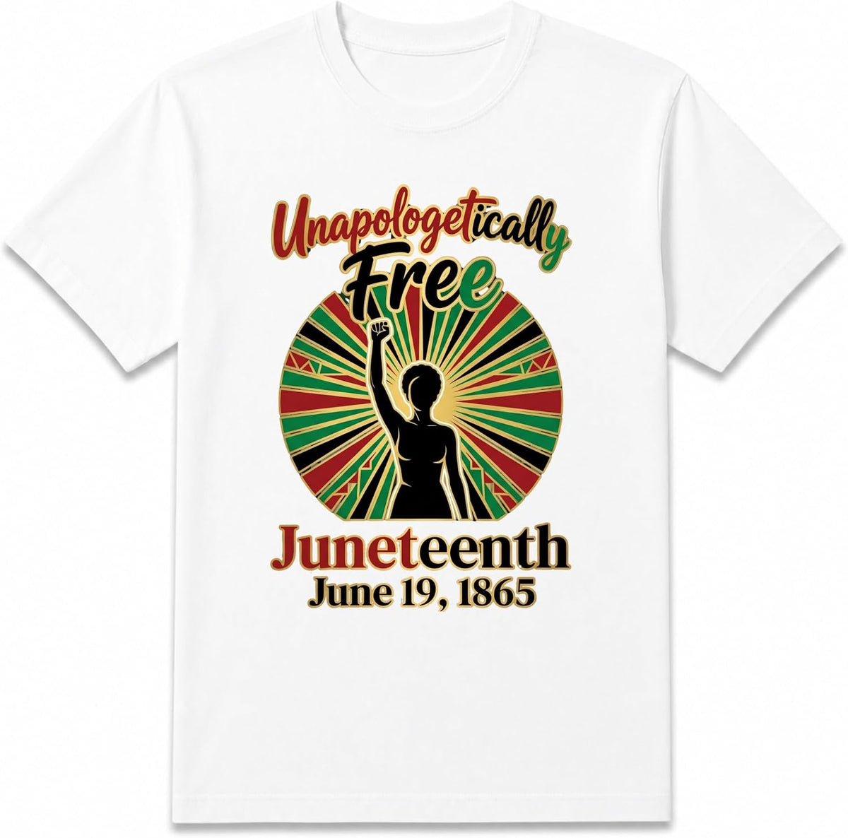 Unapologetically Free Juneteenth Black Pride Freedom June 19 1865 Graphic T-Shirt - White