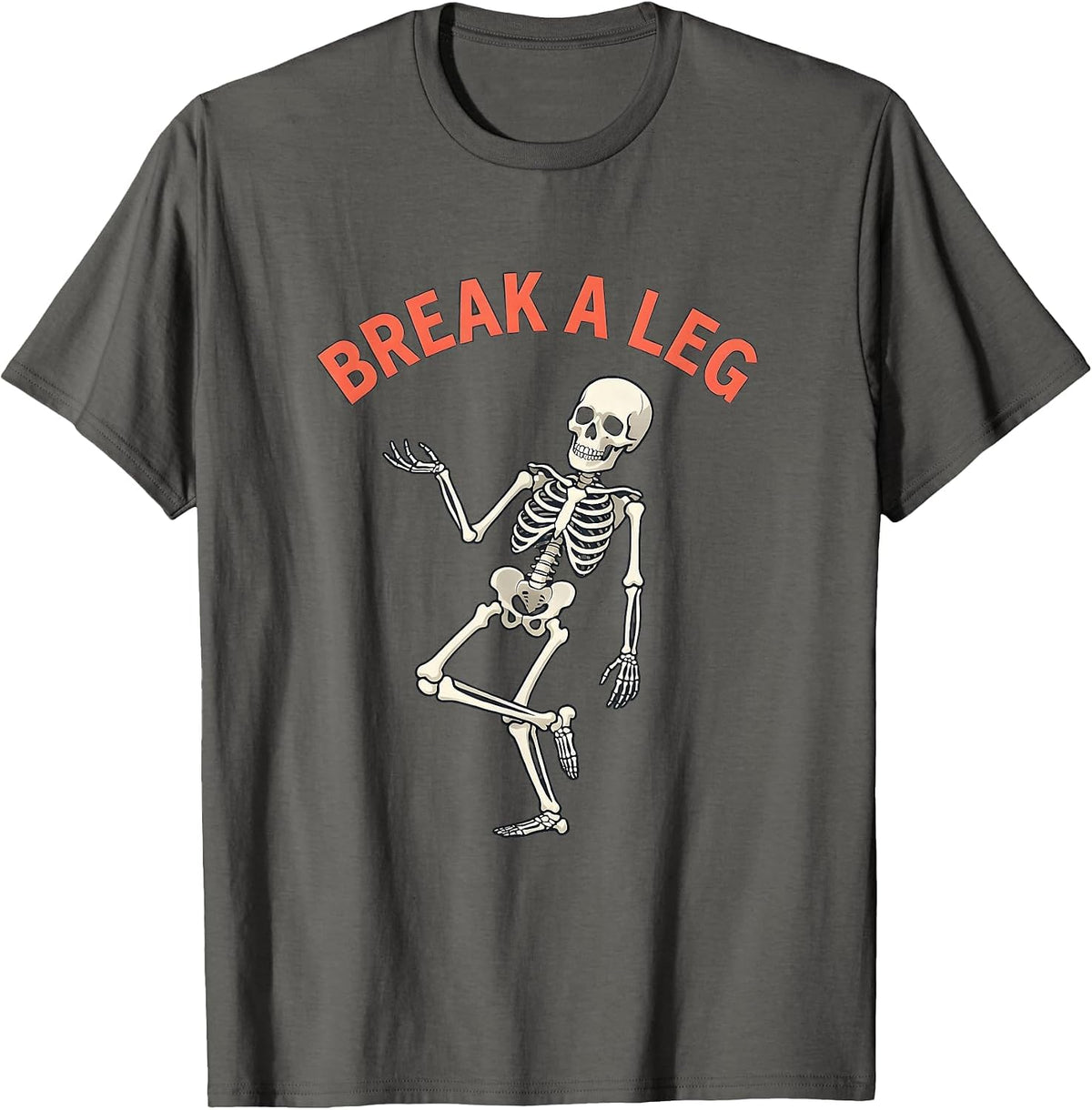 Break A Leg Funny Skeleton Skull Humor Aunt Godmother Gift T-Shirt - Asphalt Grey