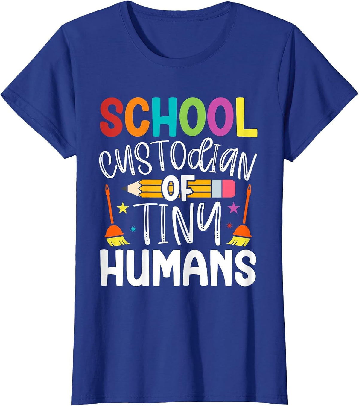 School Custodian of Tiny Humans Back to School Janitor T-Shirt - Royal Blue