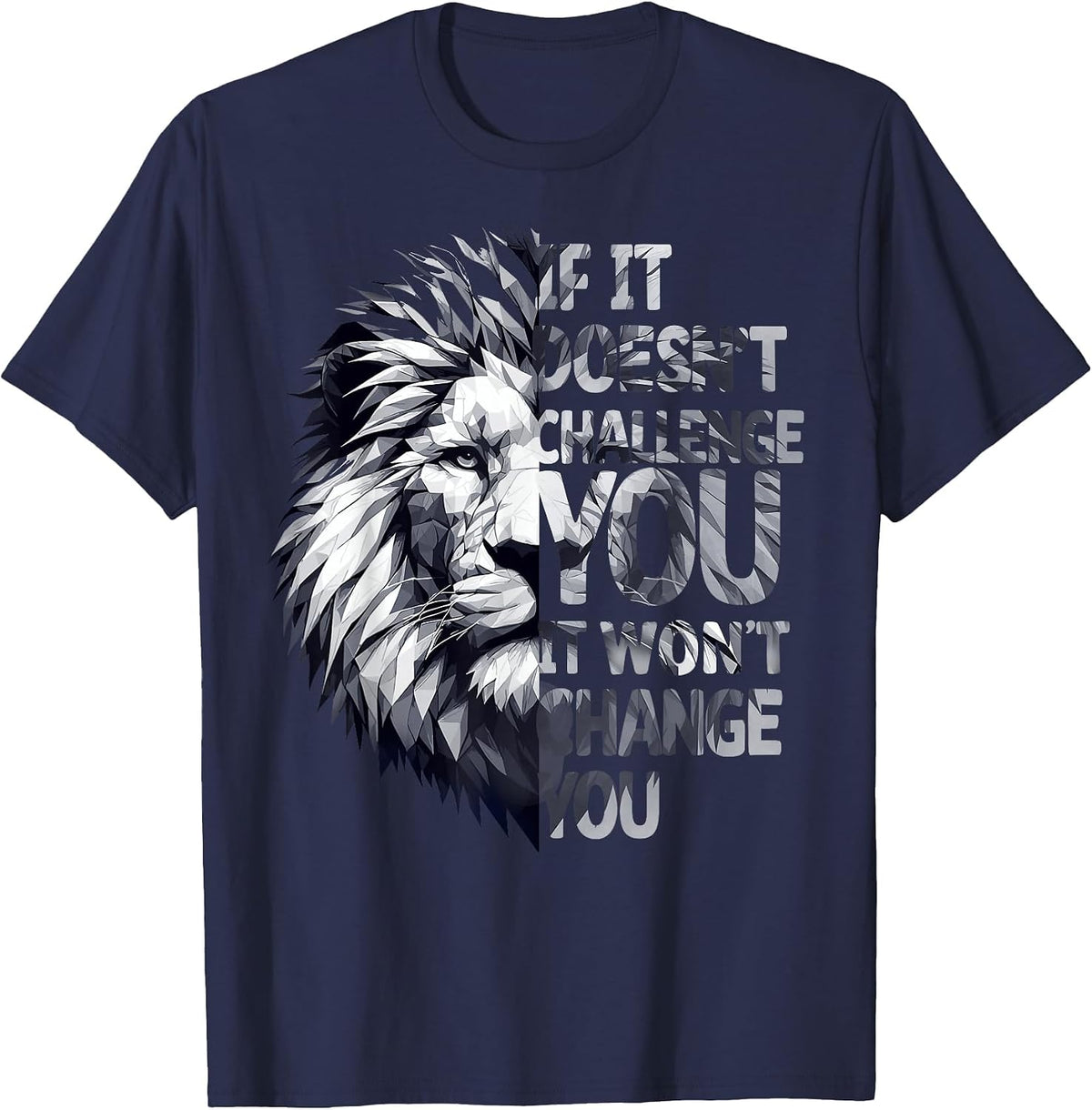 If It Doesn't Challenge You, It Won't Change You Funny Gym T-Shirt - Navy Blue