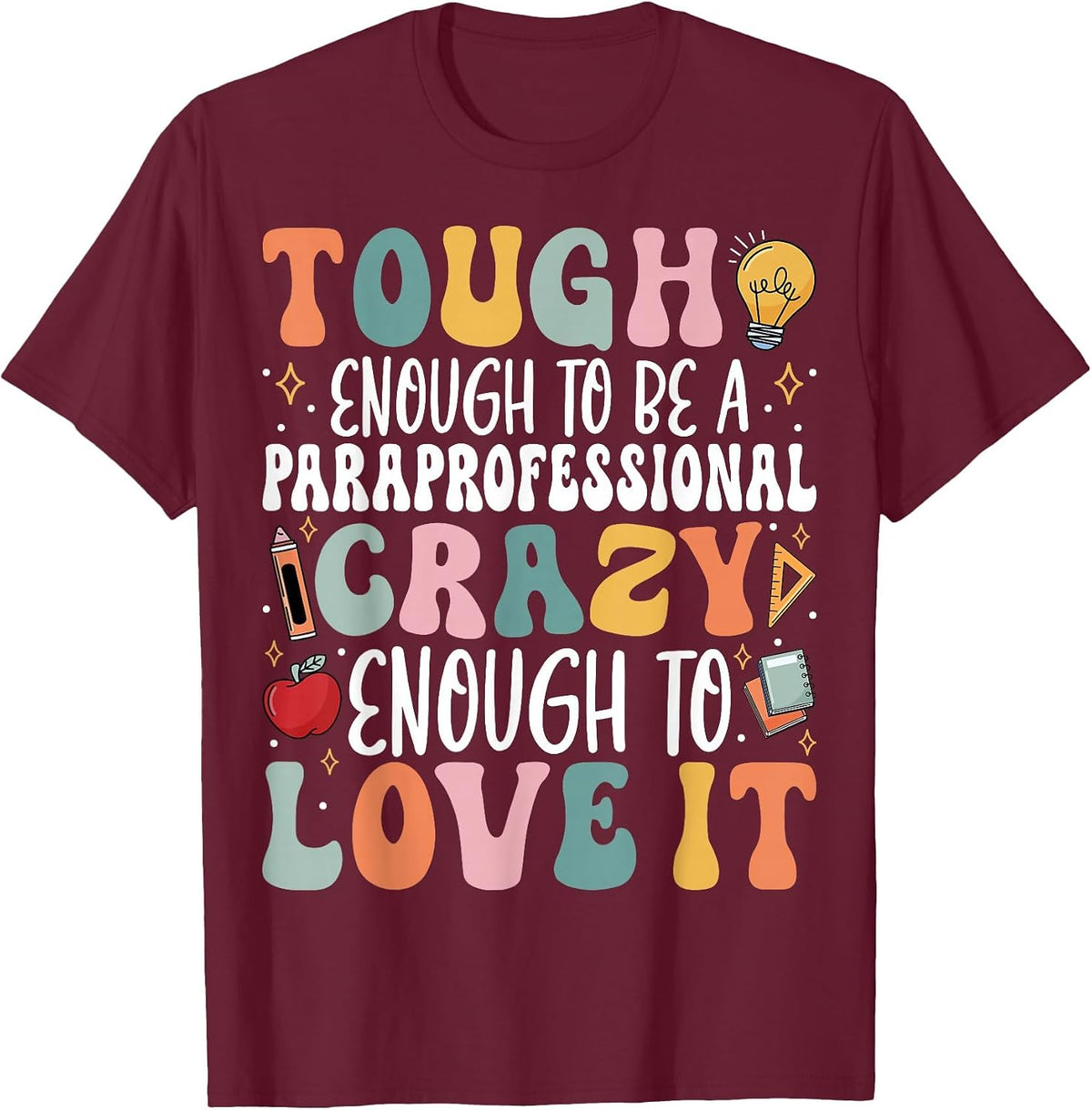 Tough Enough to Be a Paraprofessional - Groovy Sped Teacher T-Shirt - Burgundy