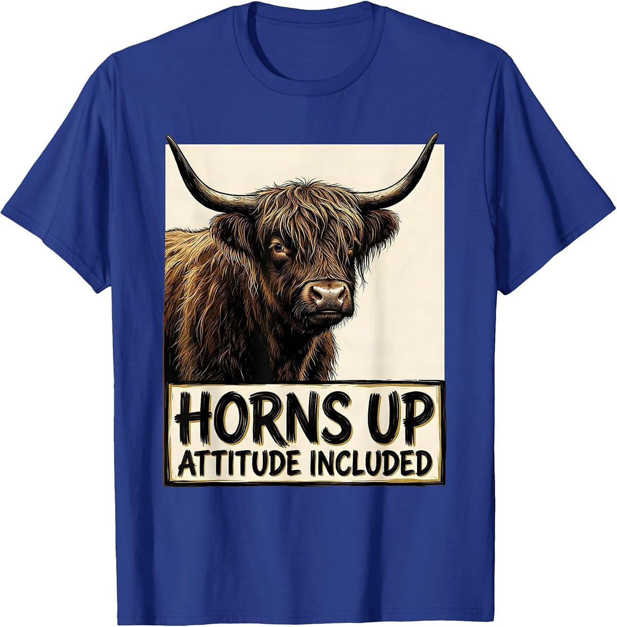 Horns Up Attitude Included Funny Highland Cow Sassy Cute T-Shirt - Royal Blue