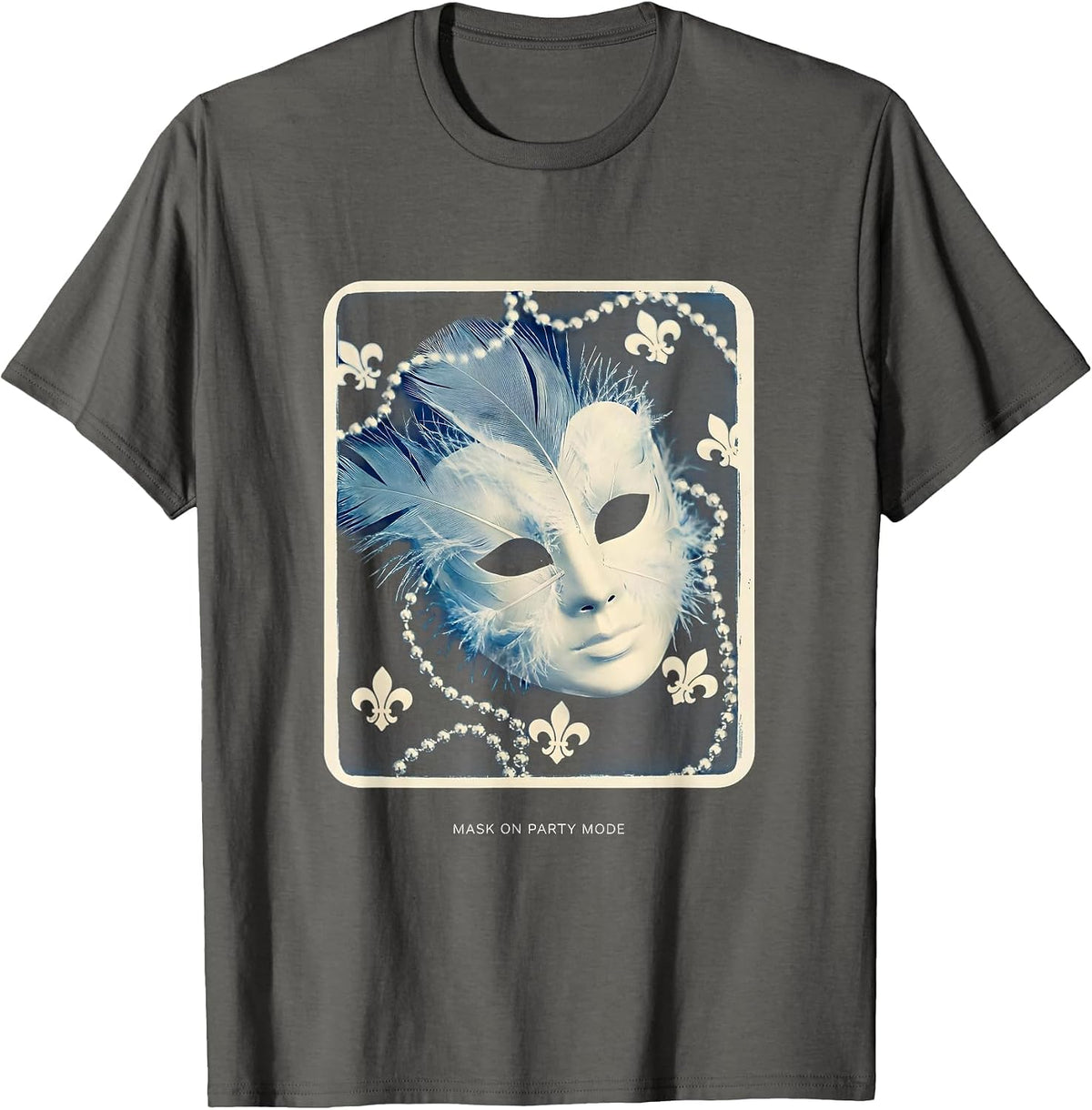 Mask On Party Mode Mardi Gras Design T-Shirt - Asphalt Grey