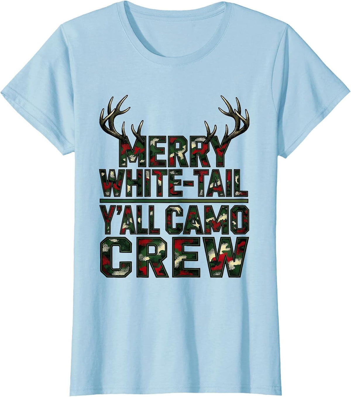 Merry White-Tail, Y'all Camo Crew Funny Hunting Christmas T-Shirt - Baby Blue