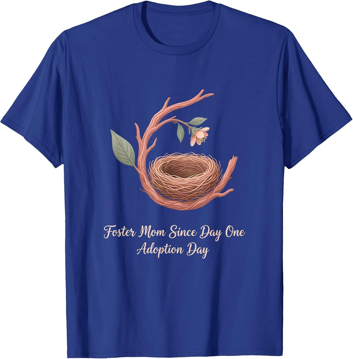 Foster Mom Since Day One — Adoption Day Adoptive Parent T-Shirt - Royal Blue