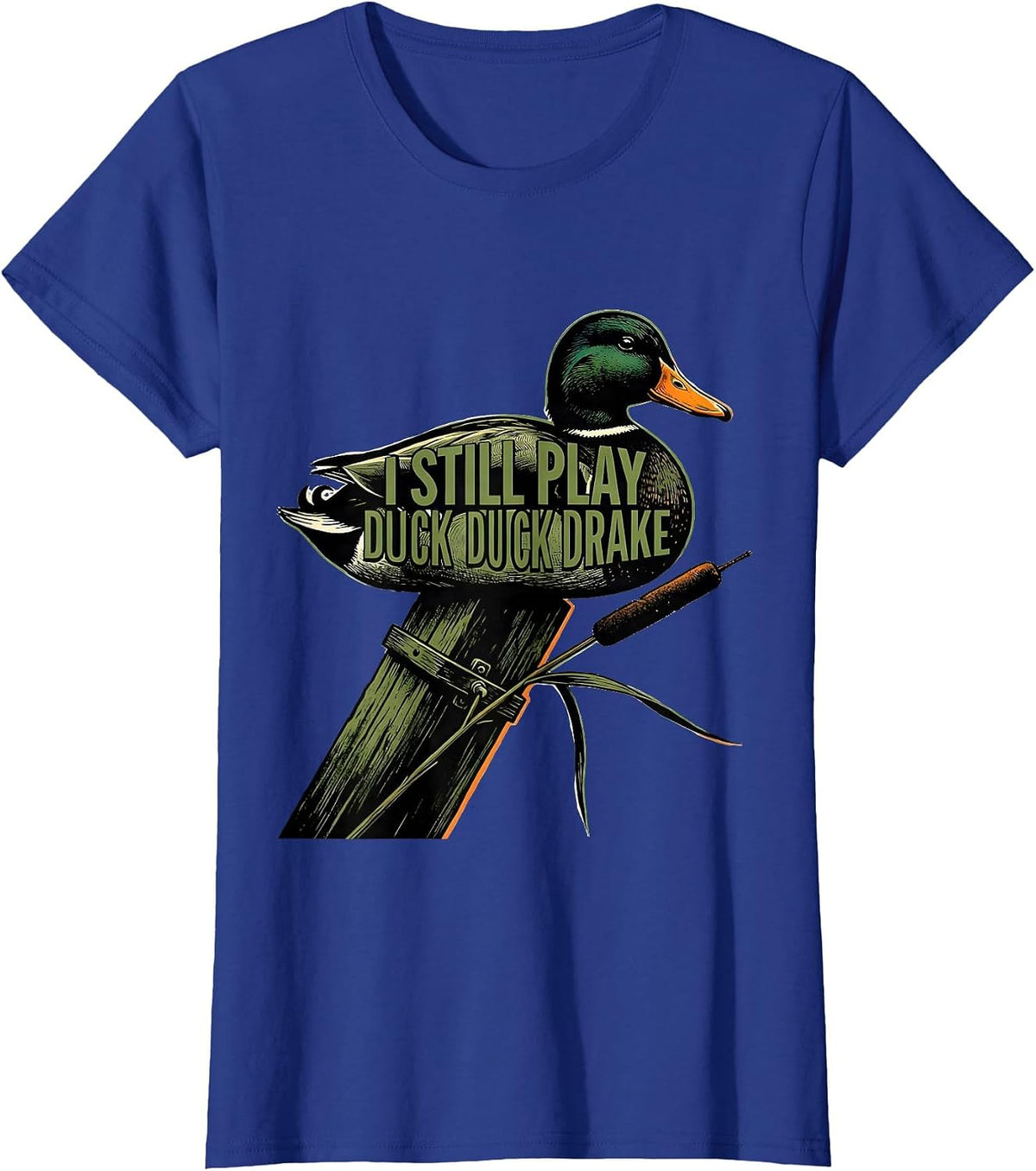 Women's I Still Play Duck Duck Drake Funny Duck Hunter Gift T-Shirt - Royal Blue