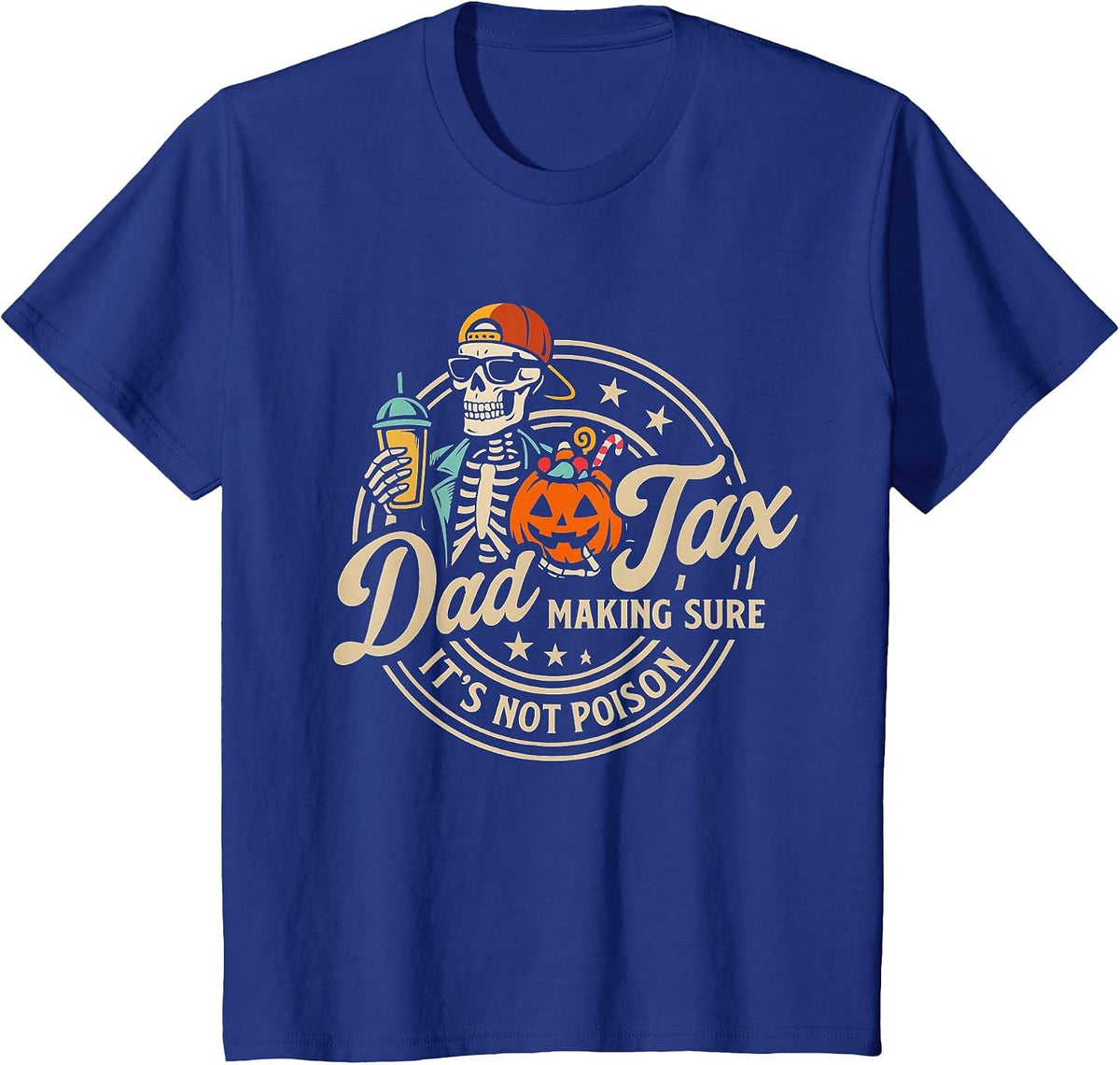 Skeleton Papa Halloween Funny Dad Tax Making Sure Not Poison T-Shirt - Royal Blue