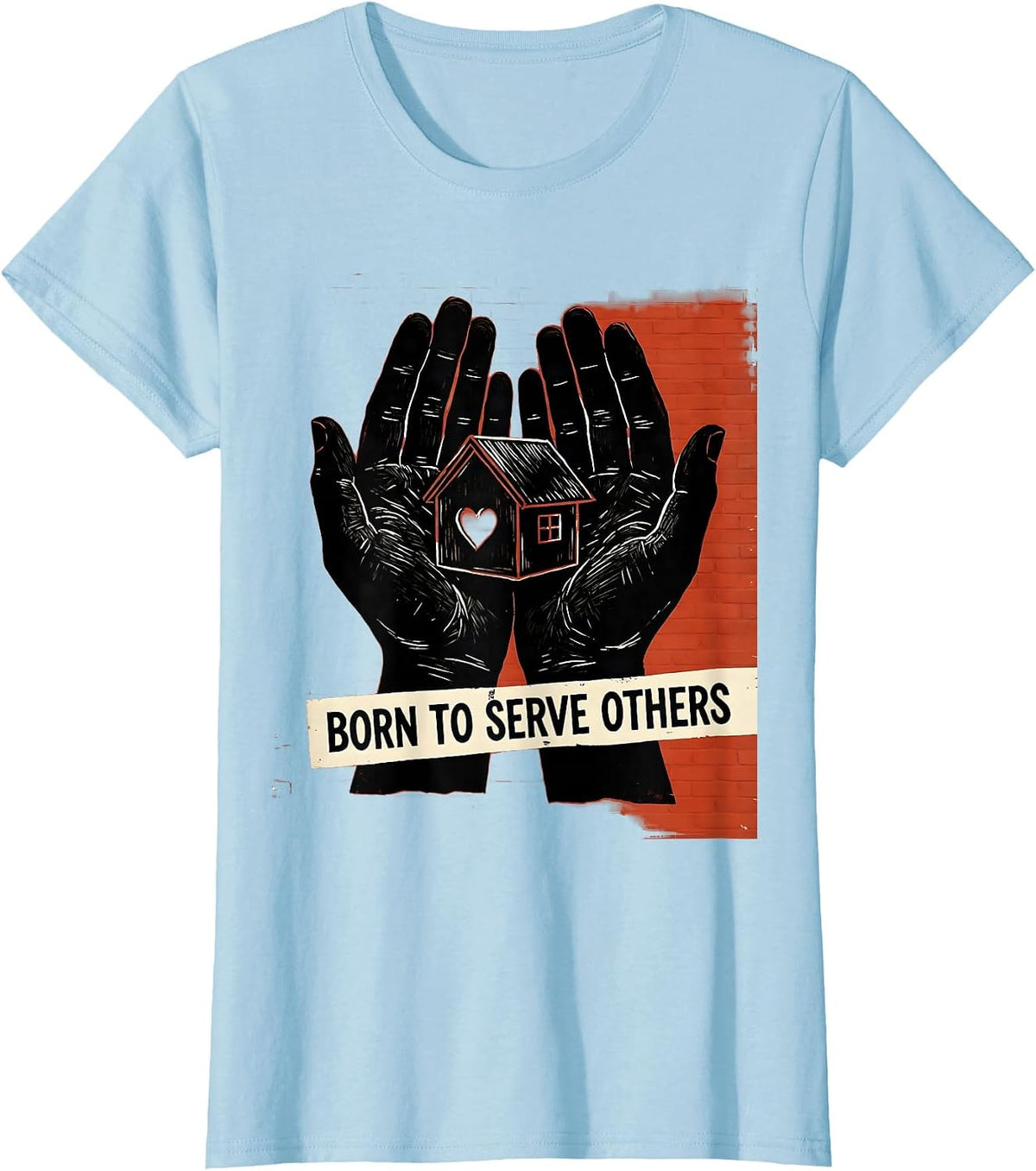 Born to Serve Others Social Worker Design T-Shirt - Baby Blue