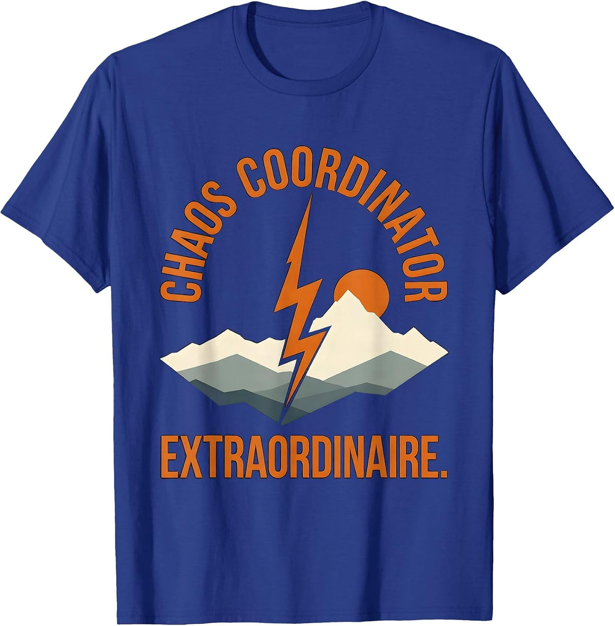 Chaos Coordinator Extraordinaire Graphic Design T-Shirt - Royal Blue