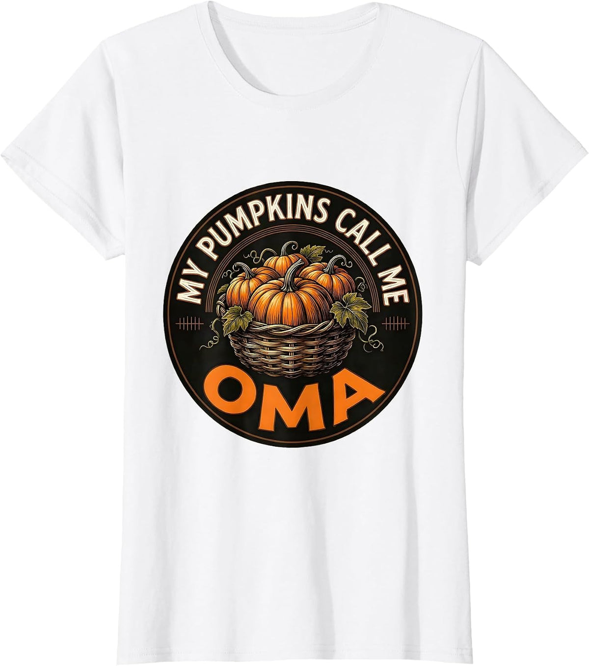 My Pumpkins Call Me Oma Funny Halloween Pumpkin Patch T-Shirt - White