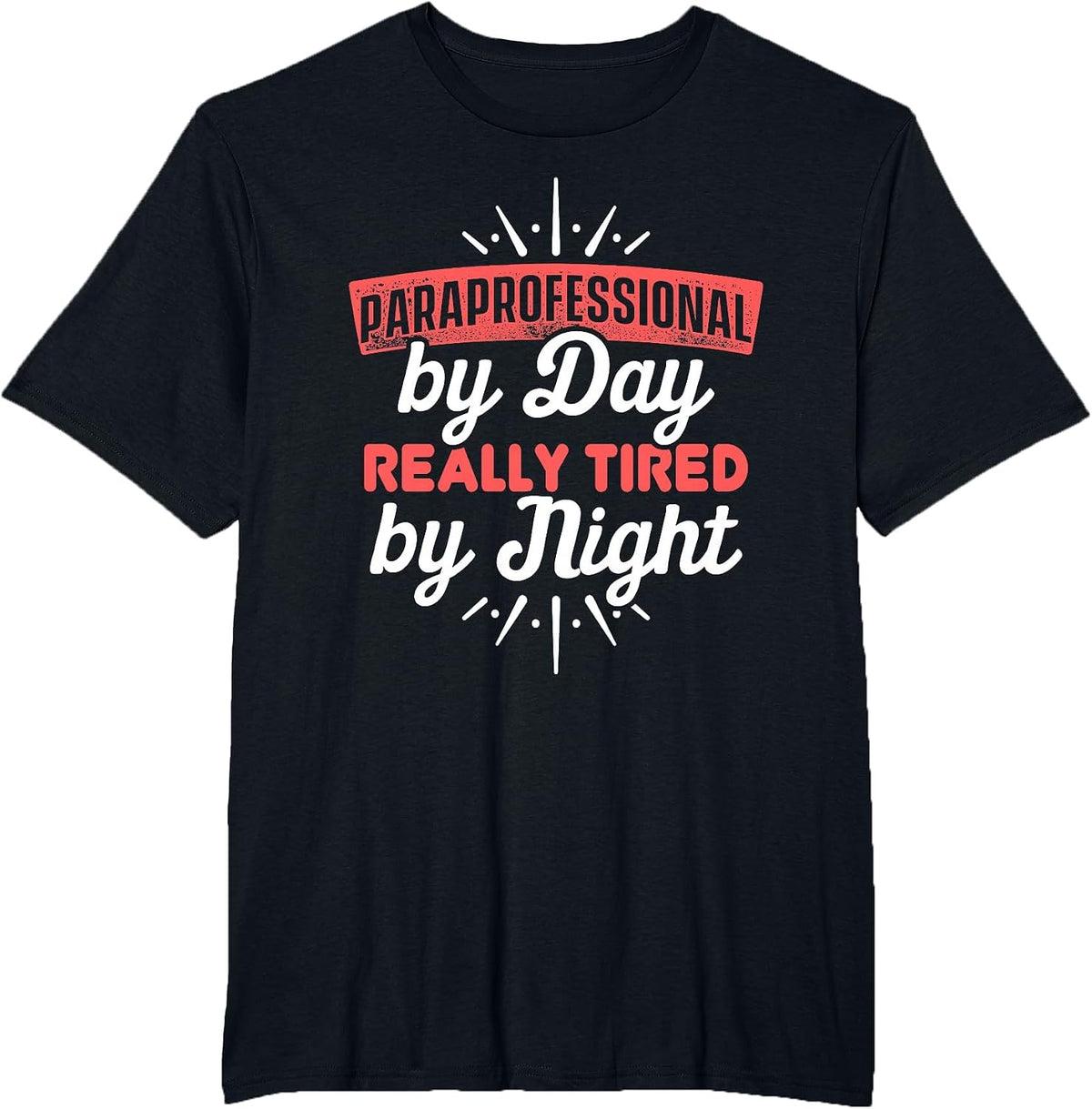 Paraprofessional Paraeducator Tired Teacher Appreciation T-Shirt - Black