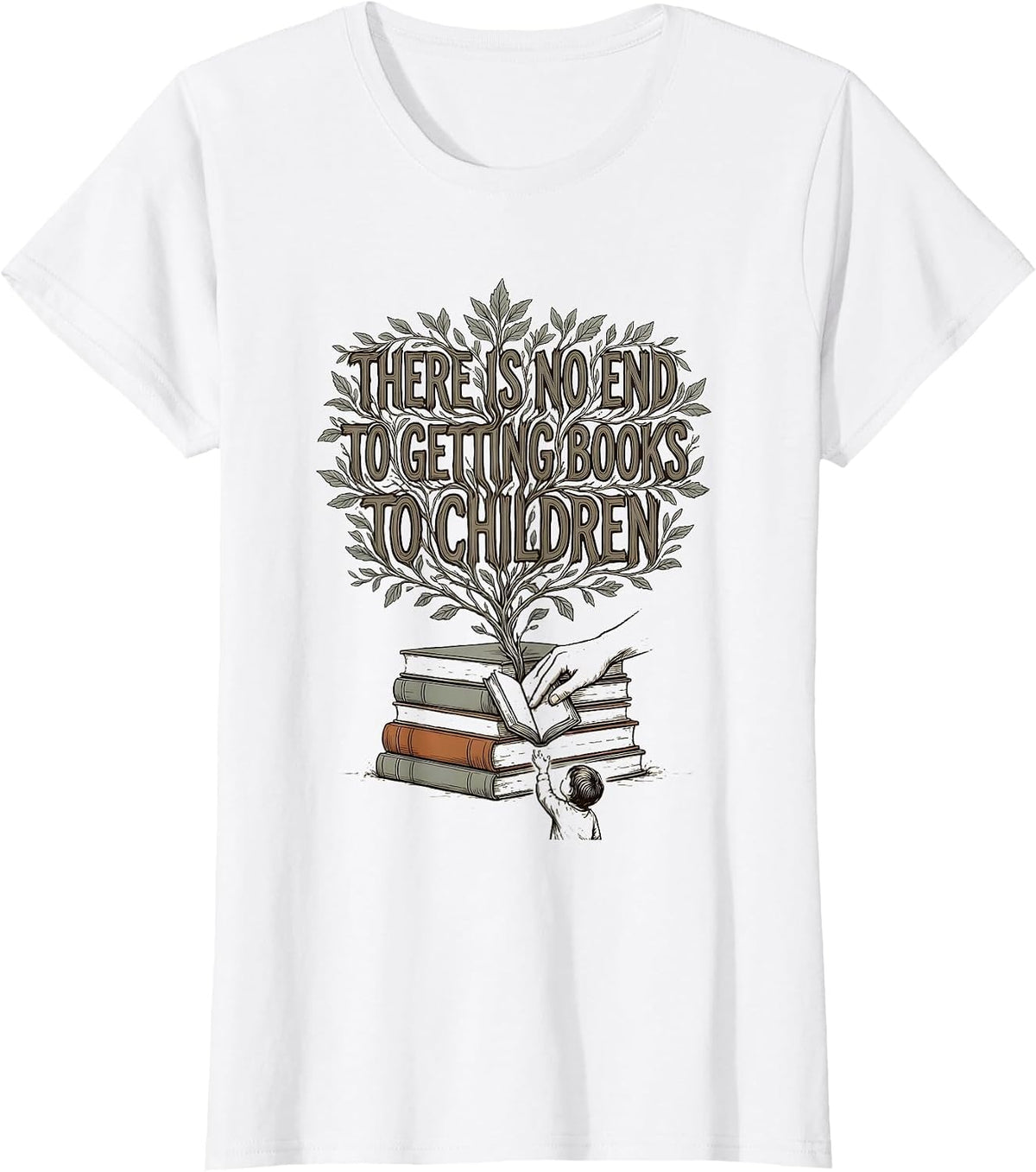 There Is No End To Getting Books To Children Teacher T-Shirt - White