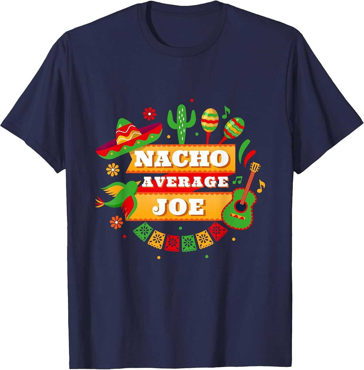 Nacho Average Joe Cinco De Mayo T-Shirt - Navy Blue