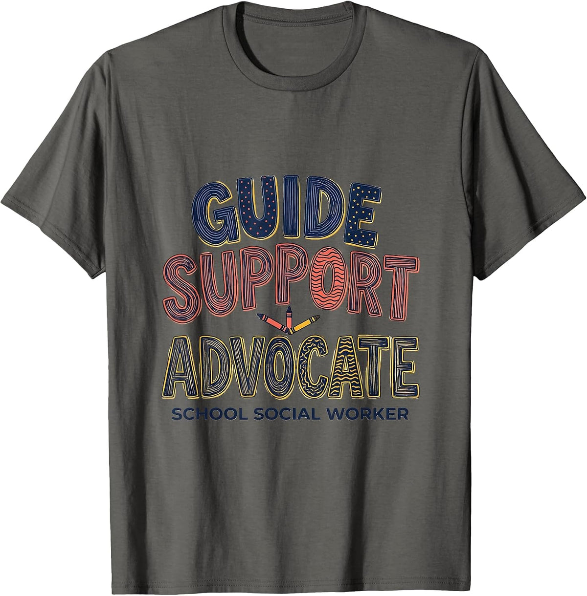 Guide Support Advocate School Social Worker Funny T-Shirt - Asphalt Grey