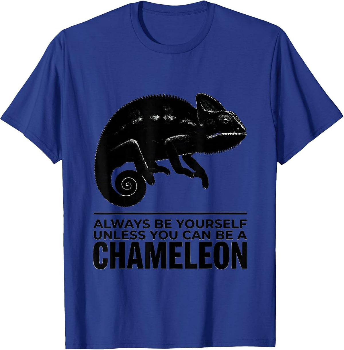 Always Be Yourself Unless You Can Be A Chameleon Animal T-Shirt - Royal Blue