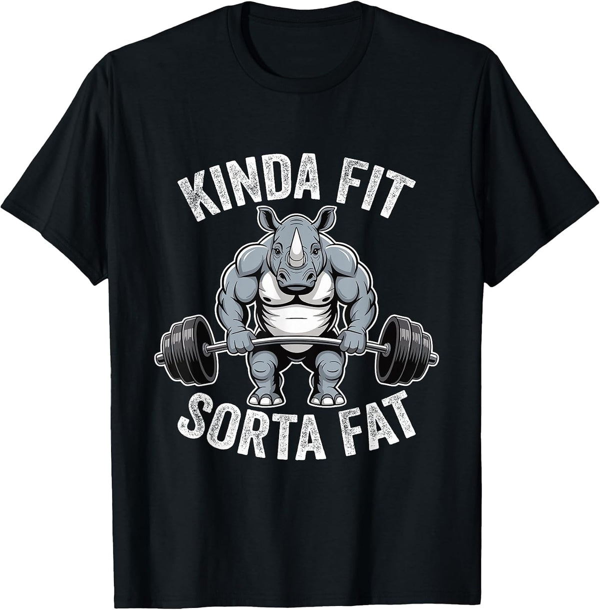 Kinda Fit Sorta Fat Rhino Gym Weightlifting Workout Funny T-Shirt - Black