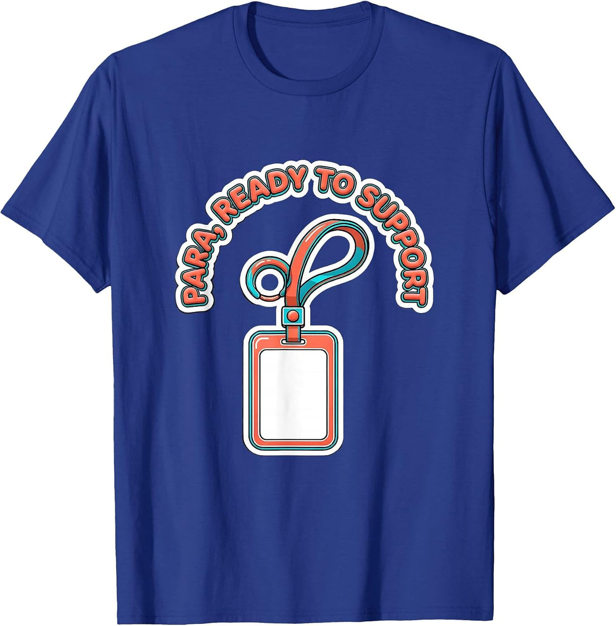Men's Para Ready To Support Funny Paraprofessional School Staff T-Shirt - Royal Blue