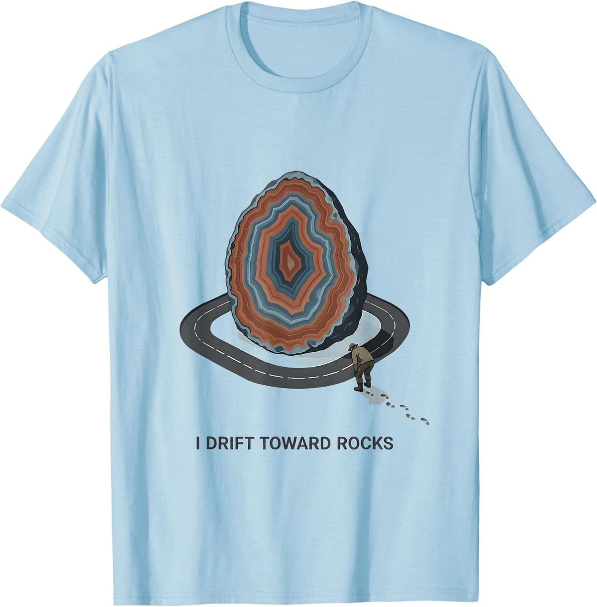 Men's I Drift Toward Rocks Funny Rock Collector Geode Hunter Humor T-Shirt - Baby Blue