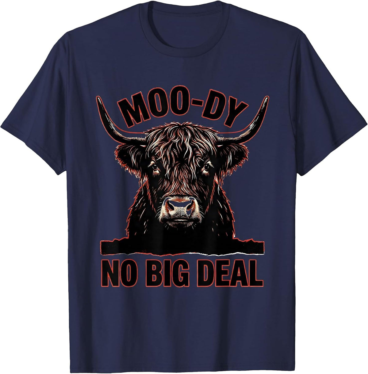 Moo-Dy No Big Deal Funny Highland Cow Farm Animal Humor T-Shirt - Navy Blue