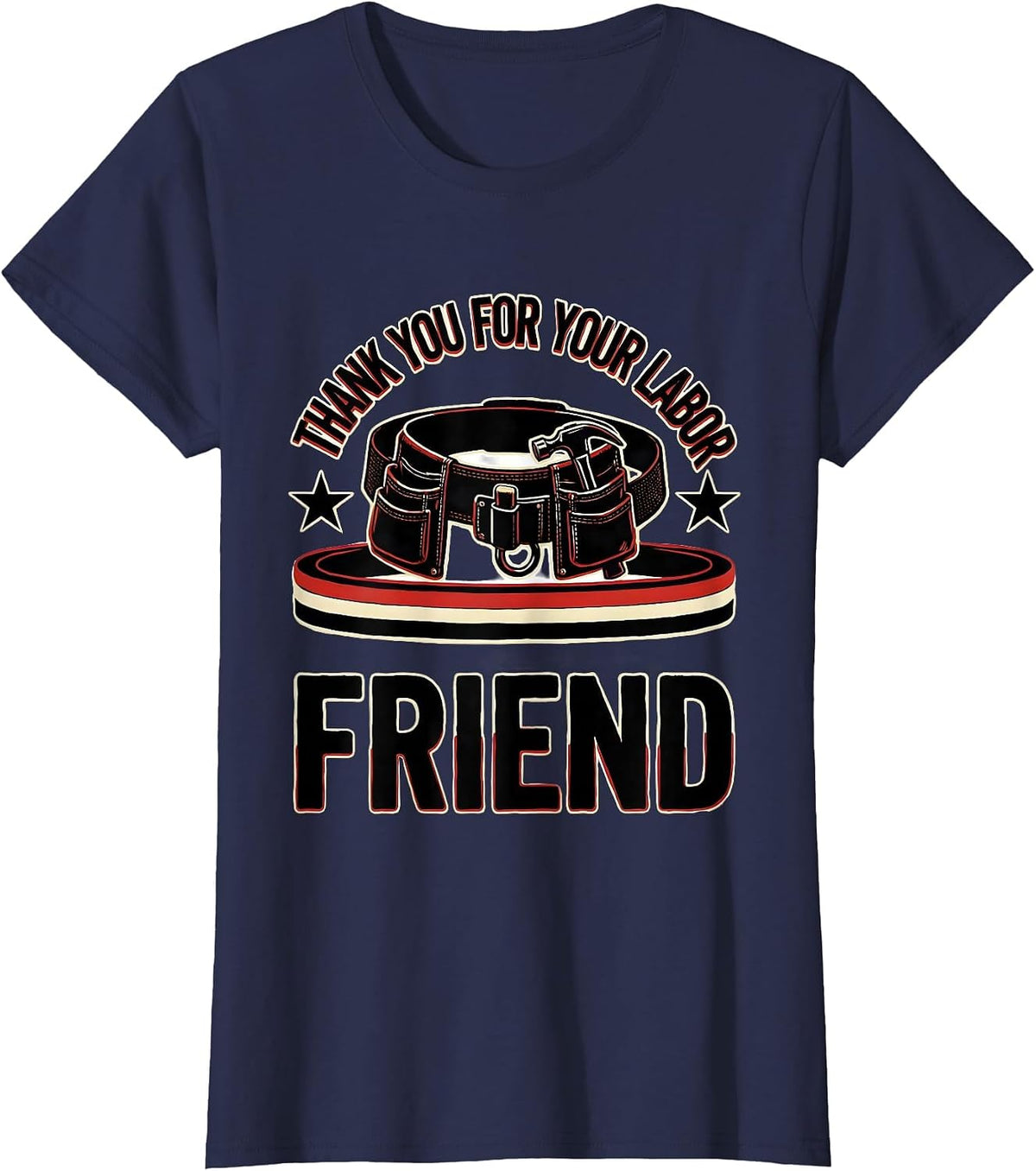 Women's Thank You For Your Labor, Friend Patriotic Labor Day Union T-Shirt - Navy Blue