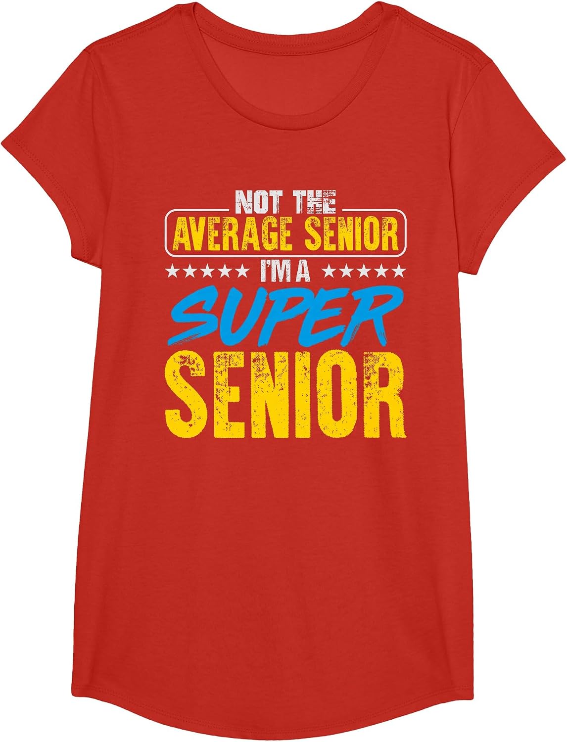 Not Average I'm a Super Senior Funny High School T-Shirt - Girls Red