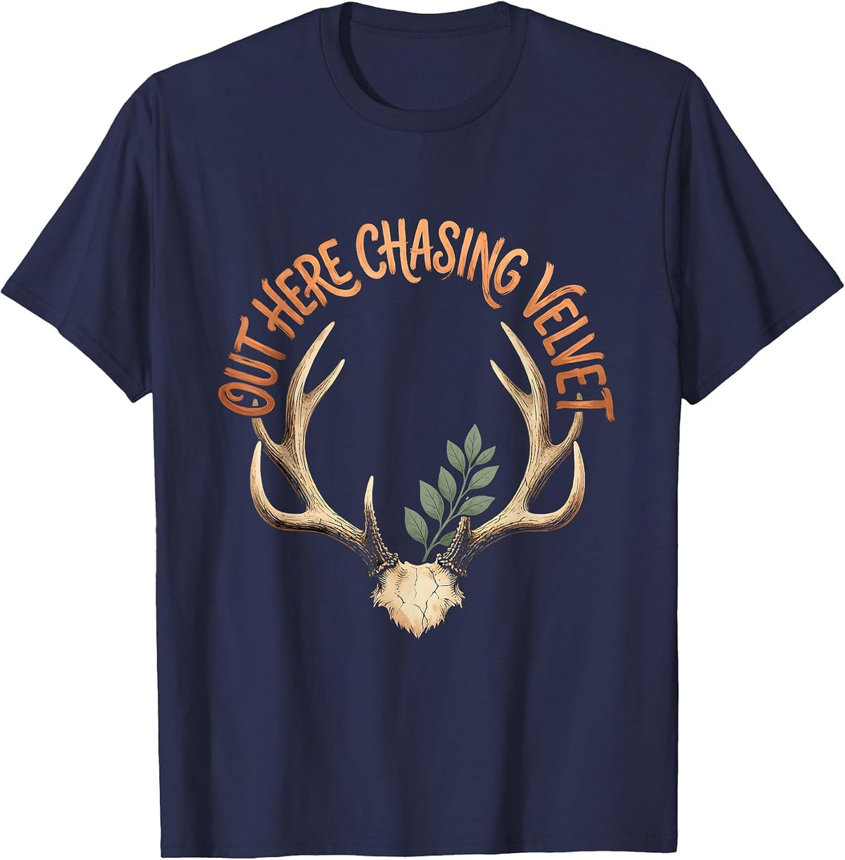 Out Here Chasing Velvet Deer Hunting Design T-Shirt - Navy Blue