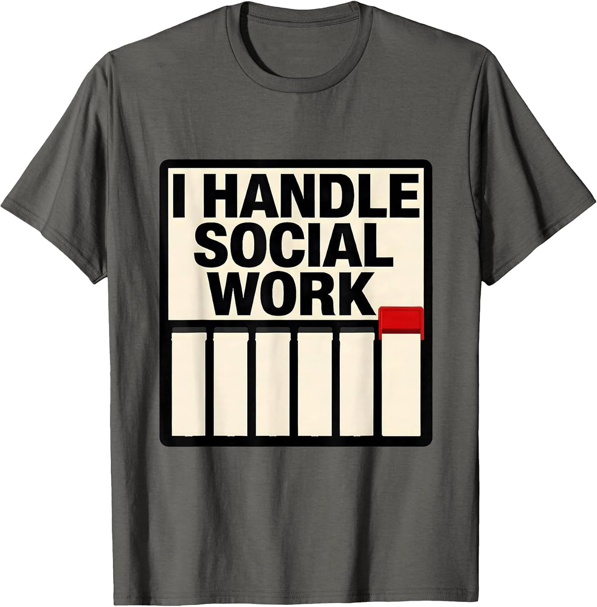 Men's I Handle Social Work Funny Social Worker Job Humor Gift T-Shirt - Asphalt Grey