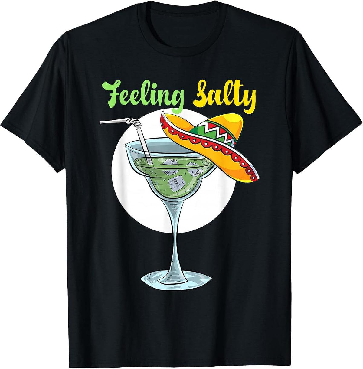 Feeling Salty Funny Margarita Drinking Mexican Cinco De Mayo T-Shirt - Black