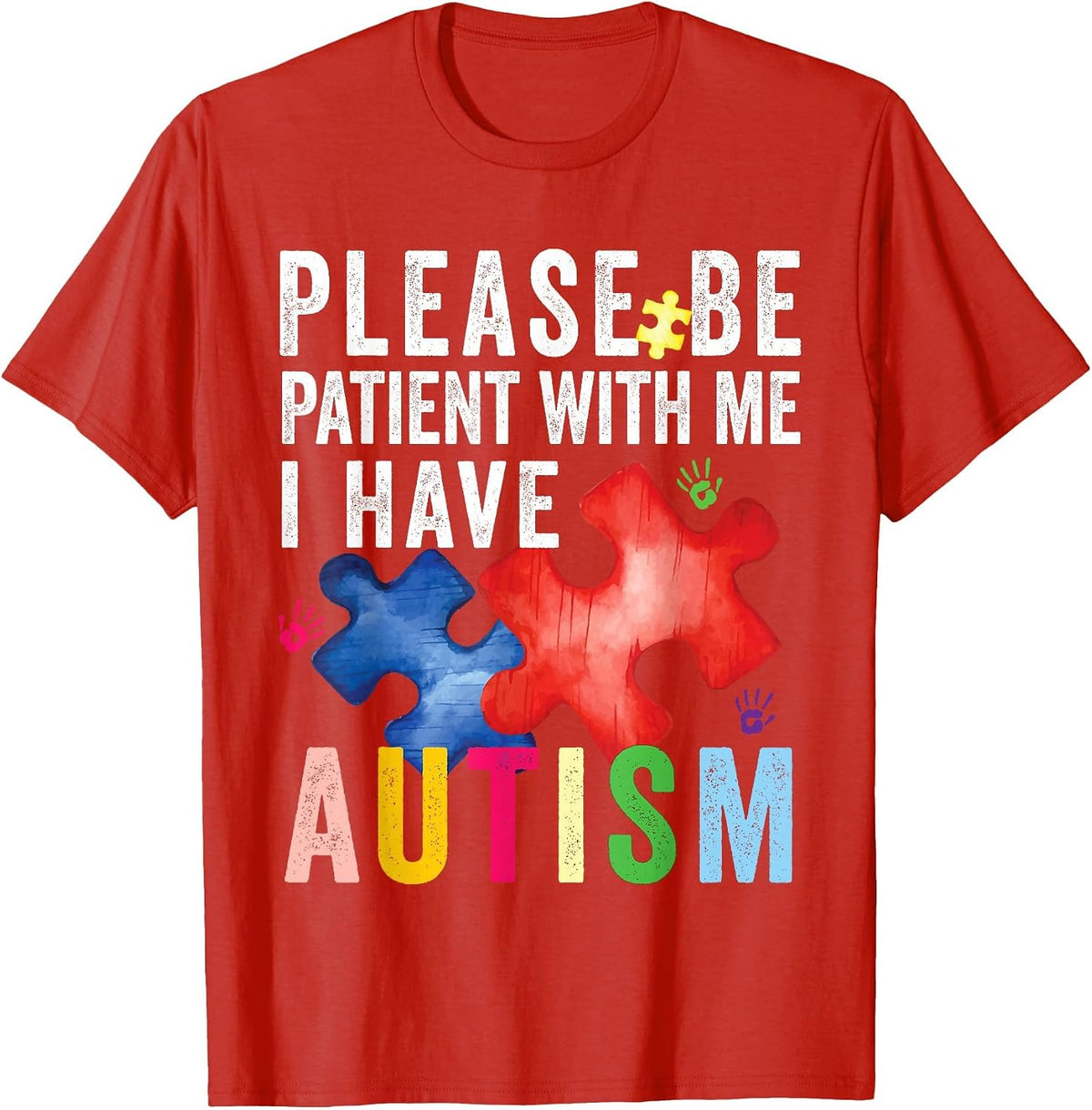 Please Be Patient with Me I Have Autism - Autism Awareness T-Shirt - Red