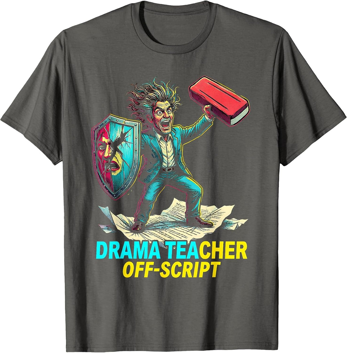 Drama Teacher Off-Script Funny Theater Stage Performer T-Shirt - Asphalt Grey