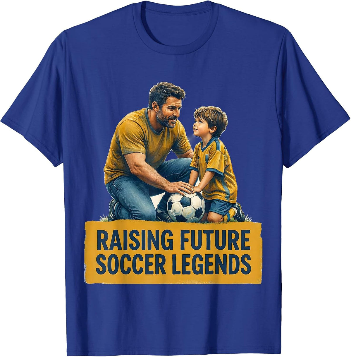 Raising Future Soccer Legends Soccer Dad Design T-Shirt - Royal Blue