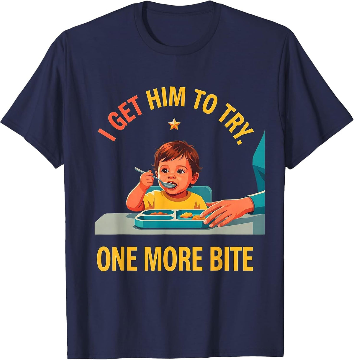 I Get Him To Try One More Bite Funny Paraeducator Teacher T-Shirt - Navy Blue