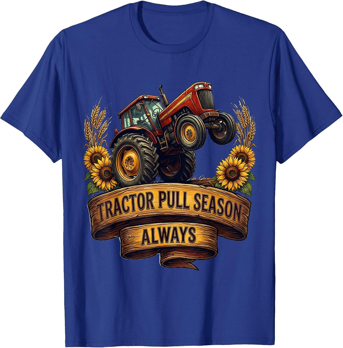 Tractor Pull Season Always Redneck Design T-Shirt - Royal Blue