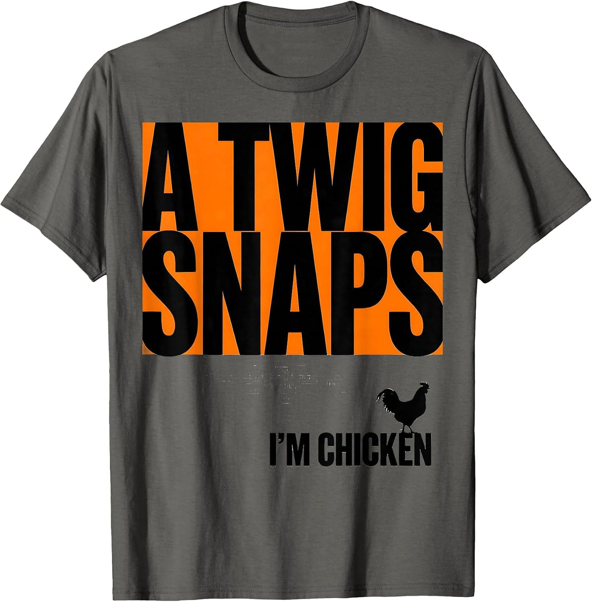 A Twig Snaps, I'm Chicken Funny Halloween Chicken Lover T-Shirt - Asphalt Grey