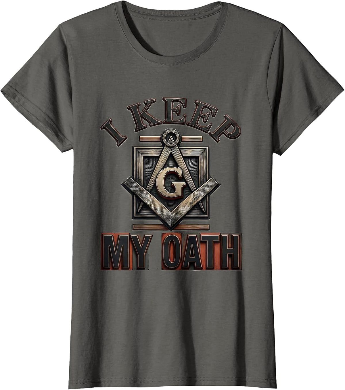 Women's I Keep My Oath Masonic Square and Compass Freemason Pride T-Shirt - Asphalt Grey