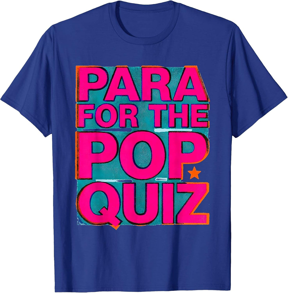 Men's Para For The Pop Quiz Funny Paraprofessional Paraeducator T-Shirt - Royal Blue