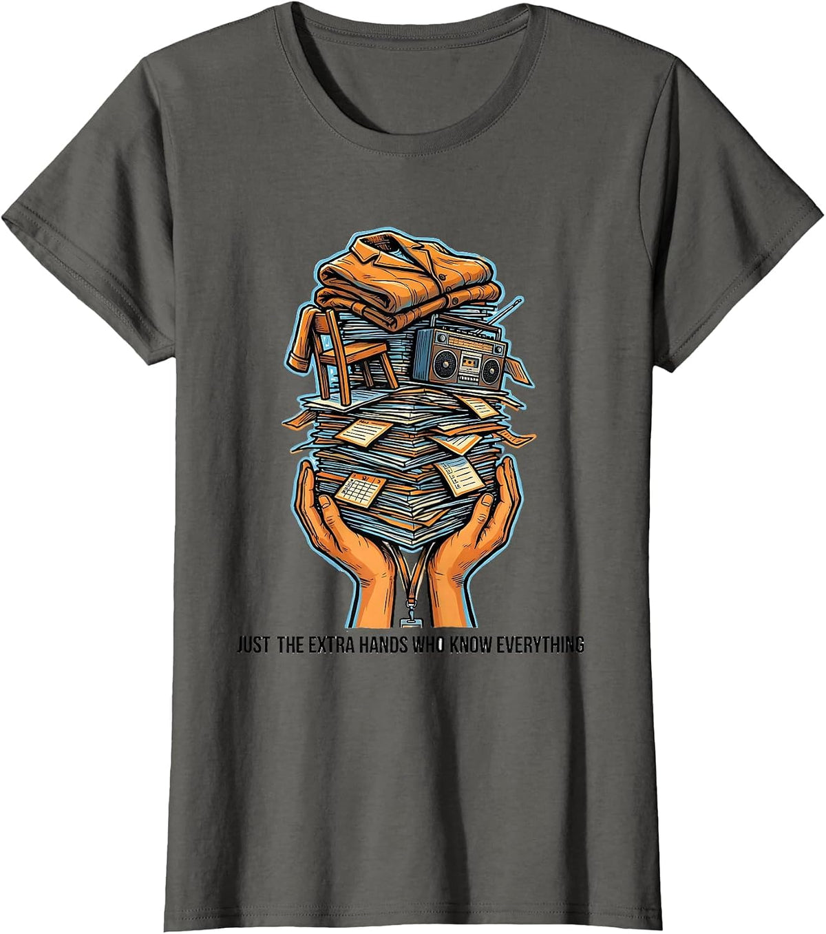Women's Just The Extra Hands Who Know Everything Funny T-Shirt - Asphalt Grey