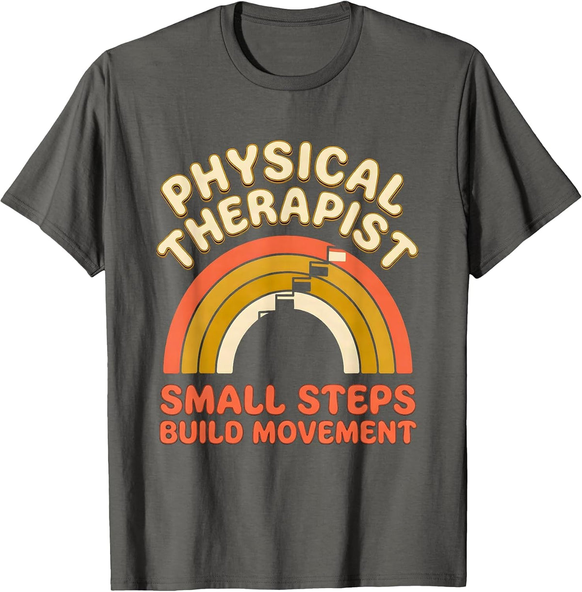 Physical Therapist Small Steps Build Movement Retro T-Shirt - Asphalt Grey