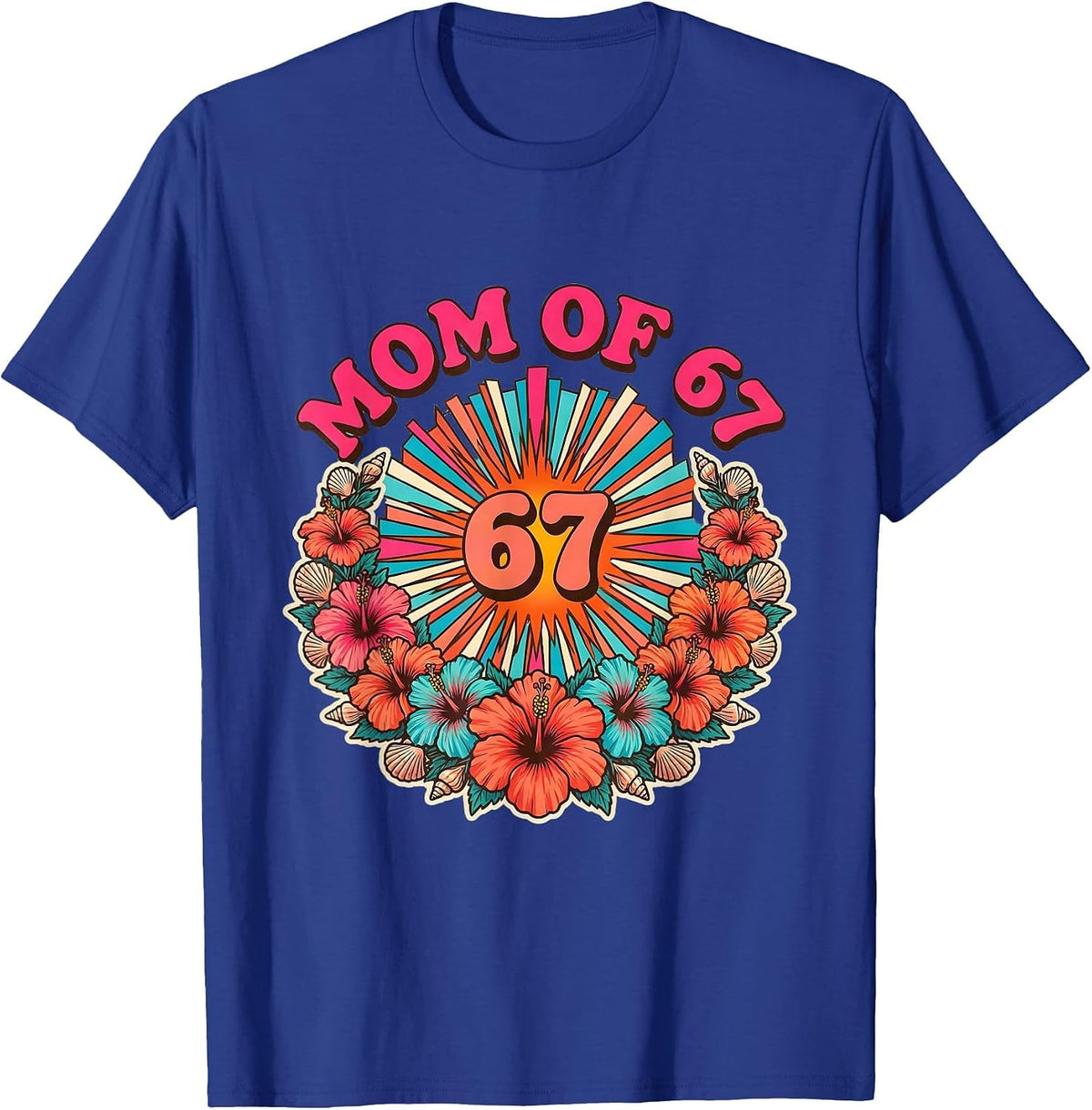 Mom of 67 Kids Proud Parent Design T-Shirt - Royal Blue