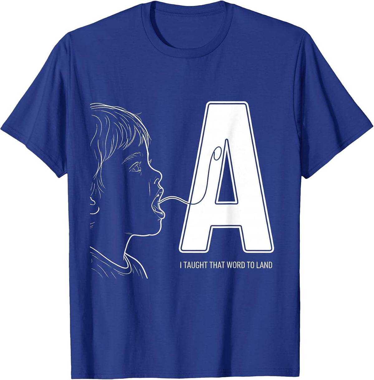 I Taught That Word To Land Retro Cute Speech Language T-Shirt - Royal Blue