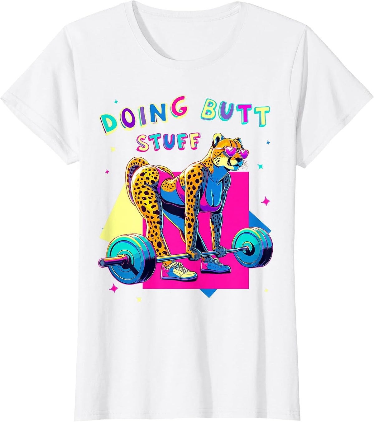 Doing Butt Stuff Cheetah Bodybuilder Gym Jokes Motivation T-Shirt - White