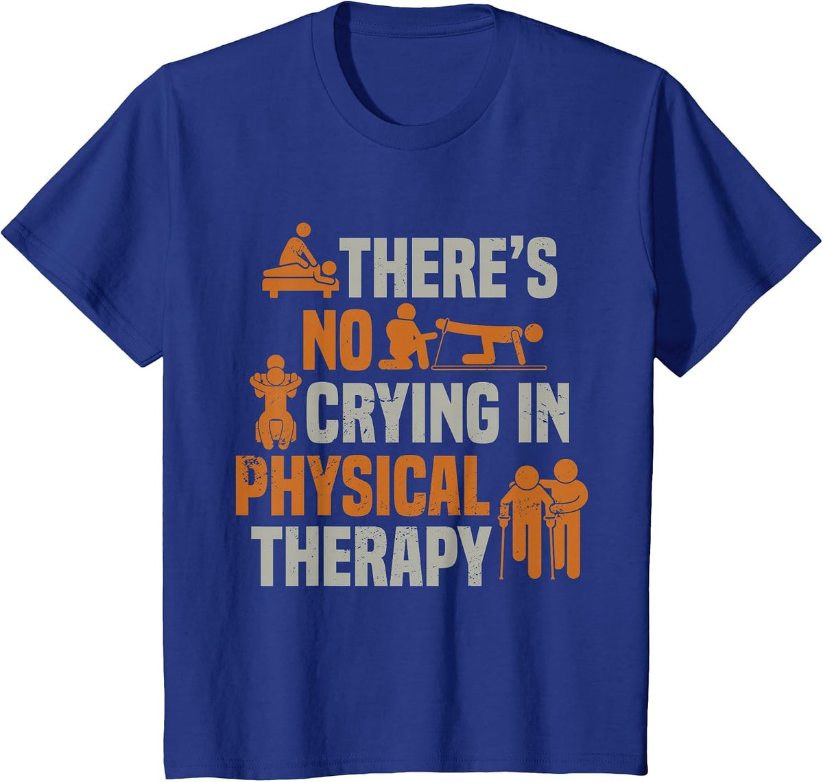 Physical Therapist Theres No Crying in Physical Therapy T-Shirt - Royal Blue