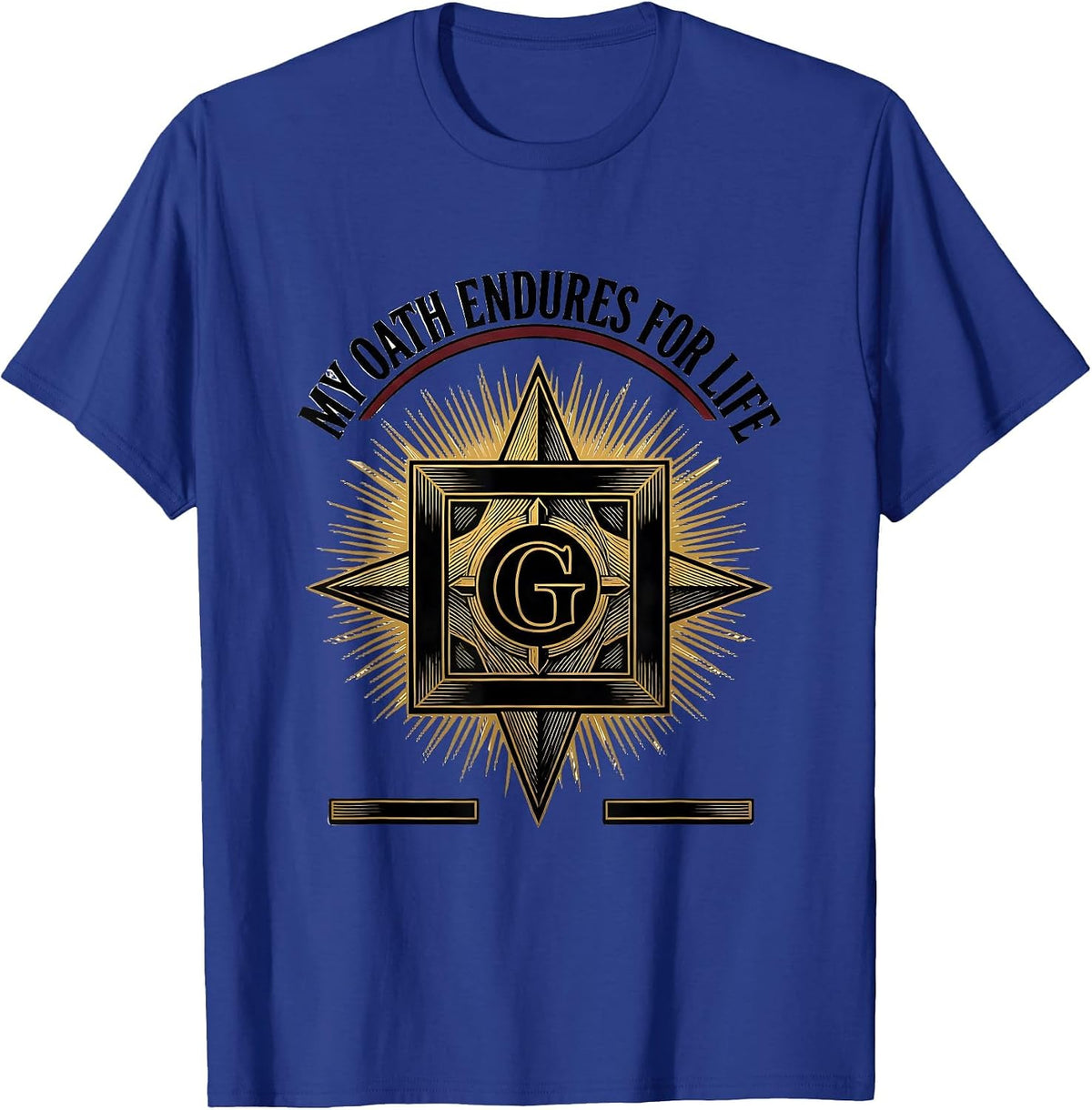 Men's My Oath Endures For Life Masonic Freemason Fraternal Pride T-Shirt - Royal Blue